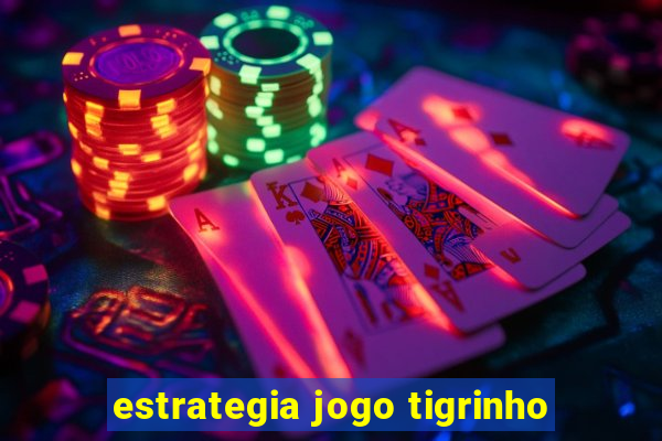 estrategia jogo tigrinho